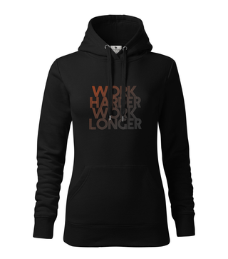 Work Harder Work Longer Pullover- Women's